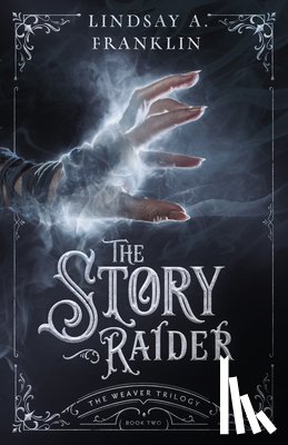 Franklin, Lindsay A. - The Story Raider: Volume 2