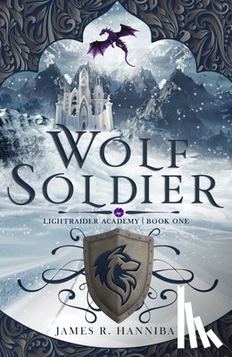 Hannibal, James R. - Wolf Soldier: Volume 1