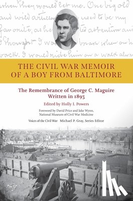 Powers, Holly I. - The Civil War Memoir of a Boy from Baltimore