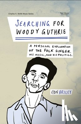Briley, Ron - Searching for Woody Guthrie
