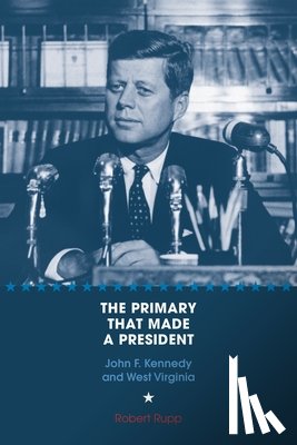 Rupp, Robert O. - The Primary That Made a President