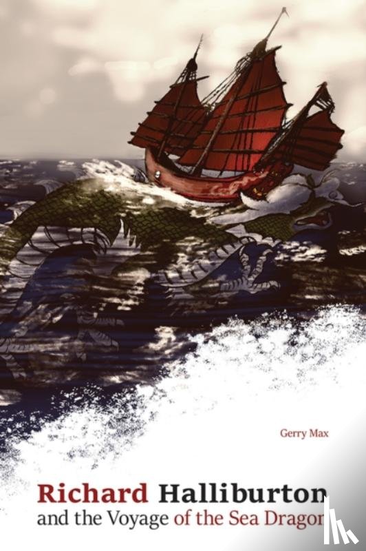 Max, Gerald - Richard Halliburton and the Voyage of the Sea Dragon