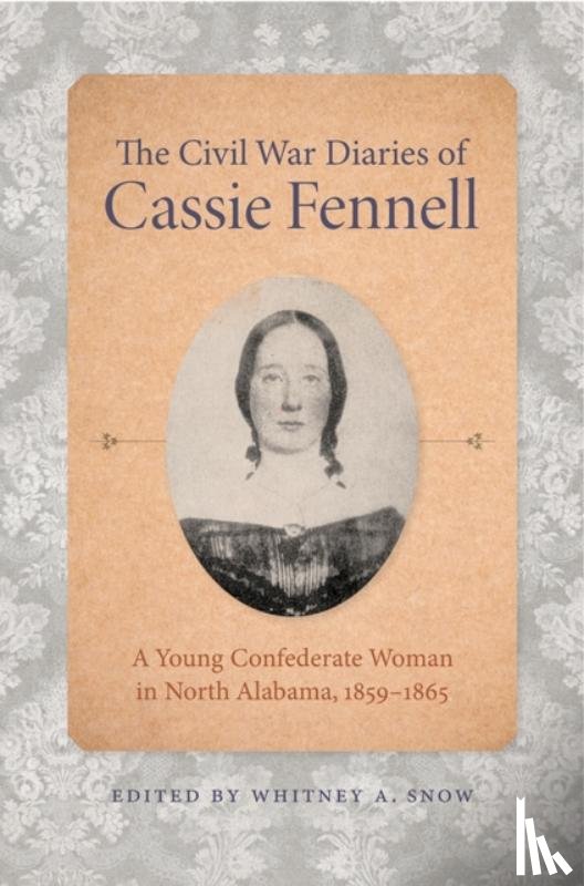 Snow, Whitney A. - The Civil War Diaries of Cassie Fennell