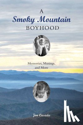 Casada, Jim - A Smoky Mountain Boyhood
