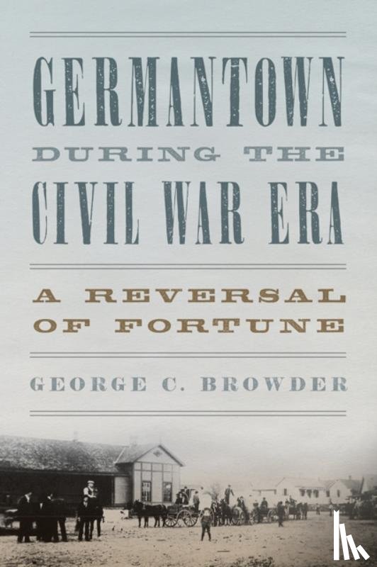 Browder, George C. - Germantown during the Civil War Era