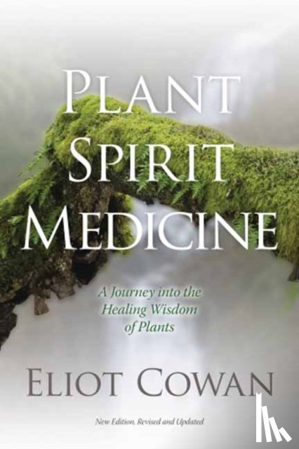 Cowan, Eliot - Plant Spirit Medicine