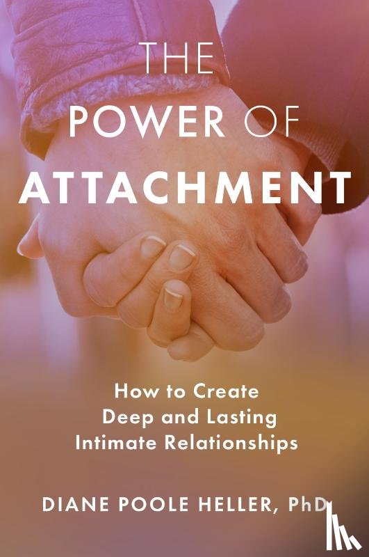 Heller, Diane Poole - The Power of Attachment