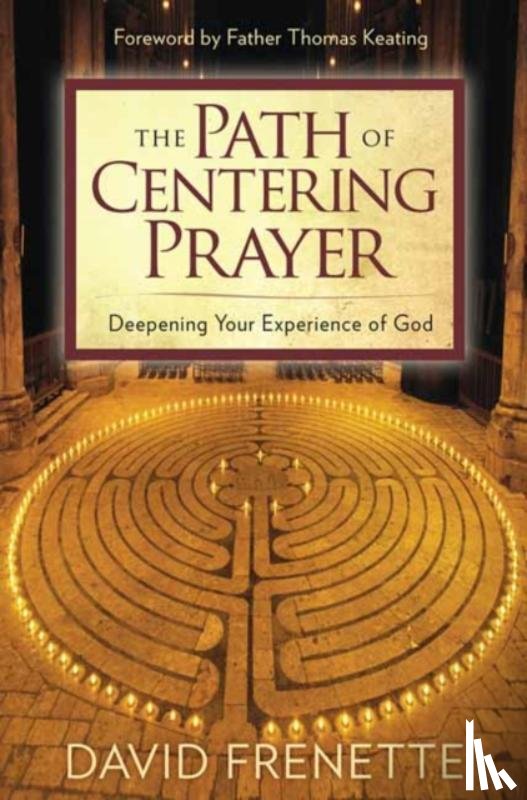 Frenette, David - The Path of Centering Prayer