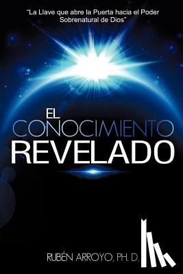 Arroyo Ph D, Ruben - El Conocimiento Revelado