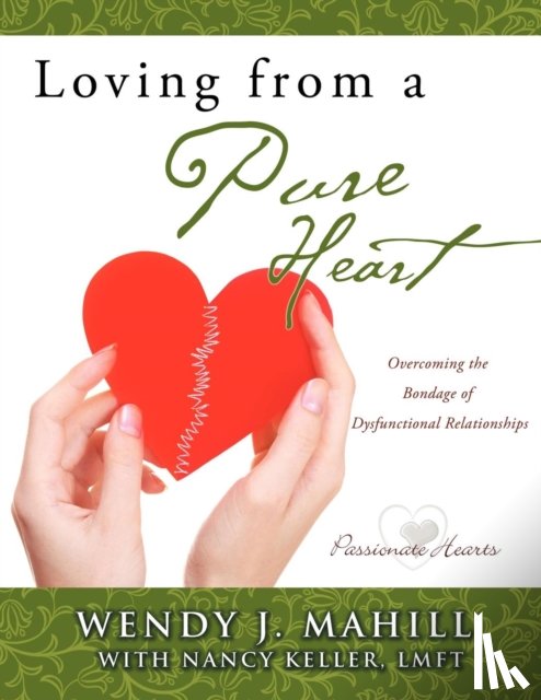 Mahill, Wendy J, Keller, Lmft Nancy - Loving from a Pure Heart