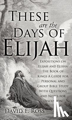 Ross, David E - These Are the Days of Elijah