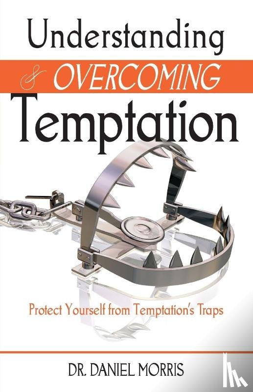 Morris, Dr Daniel - Understanding and Overcoming Temptation