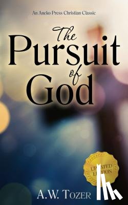 Tozer, A. W. - The Pursuit of God (Updated) (Updated) (Updated)