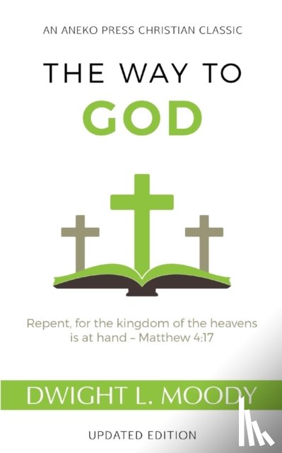 Moody, Dwight L. - The Way to God - Updated Edition