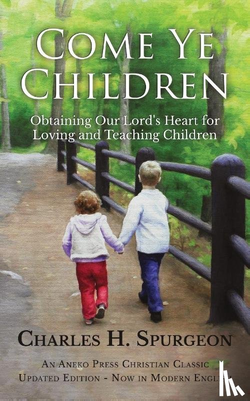 Spurgeon, Charles H - Come Ye Children
