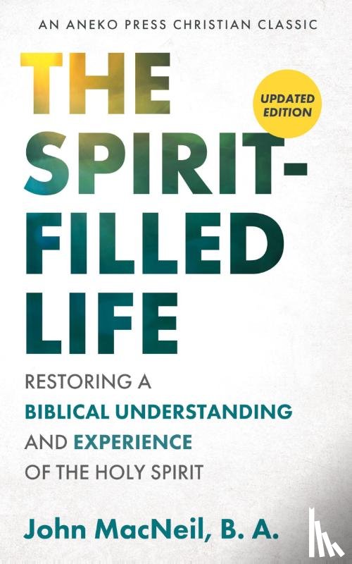 MacNeil, B a John - The Spirit-Filled Life