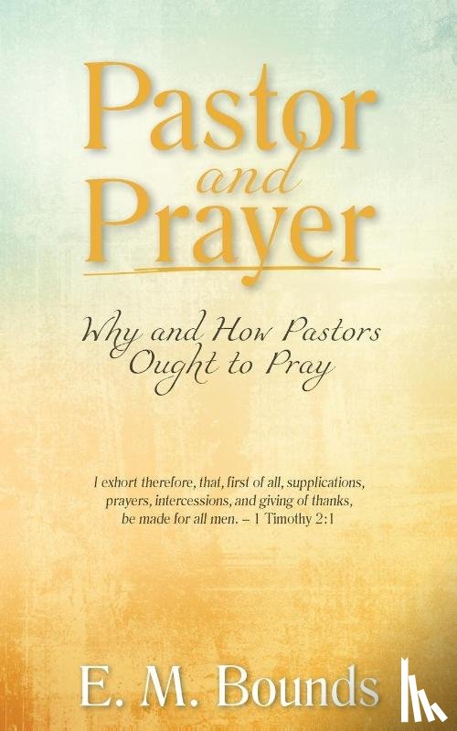 Bounds, Edward M - Pastor and Prayer