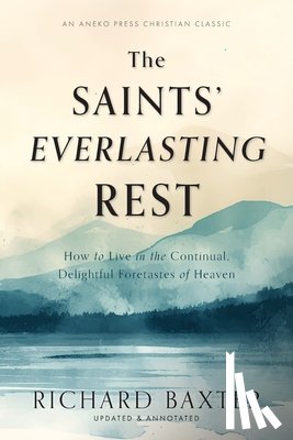 Baxter, Richard - The Saints' Everlasting Rest