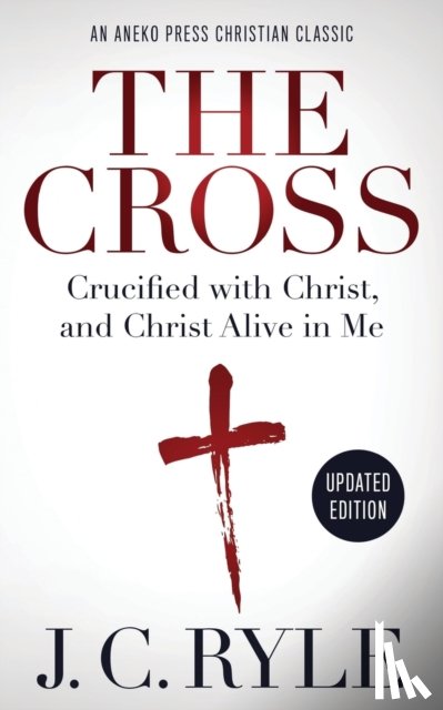 Ryle, J C - The Cross [Annotated, Updated]