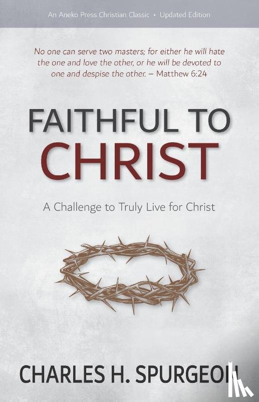Spurgeon, Charles H - Faithful to Christ