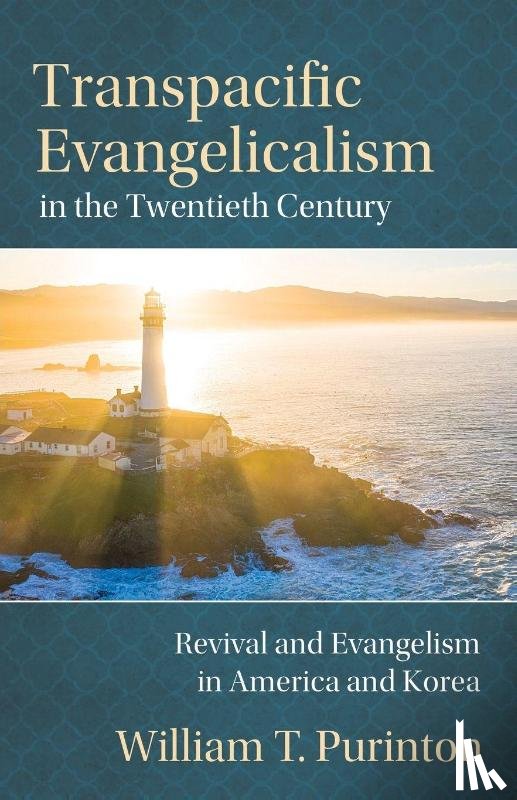 Purinton, William T - Transpacific Evangelicalism in the Twentieth Century