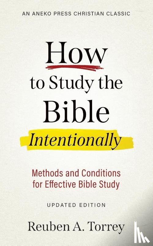 Torrey, Reuben a - How to Study the Bible Intentionally