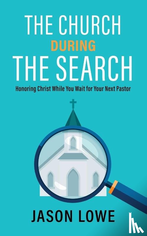 Lowe, Jason - The Church During the Search