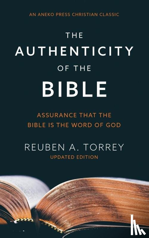 Torrey, Reuben a - The Authenticity of the Bible