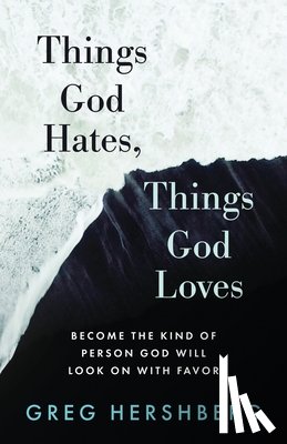 Hershberg, Greg - Things God Hates, Things God Loves