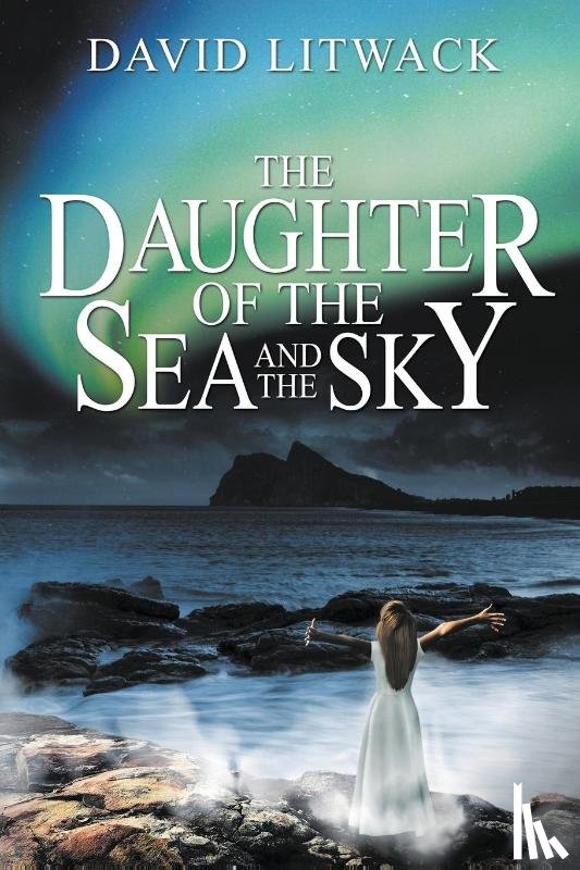 Litwack, David - The Daughter of the Sea and the Sky