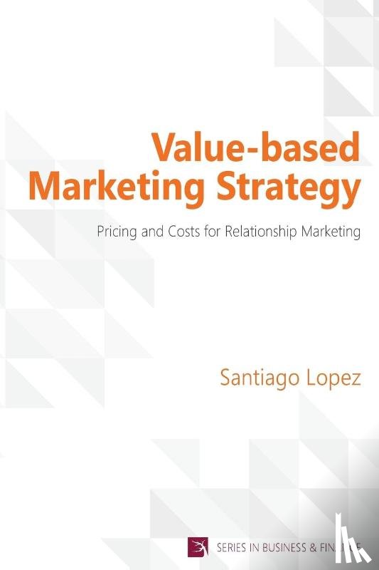 Lopez, Santiago - Value-Based Marketing Strategy