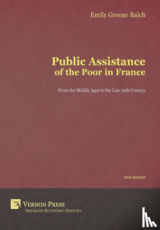 Greene Balch, Emily - Public Assistance of the Poor in France