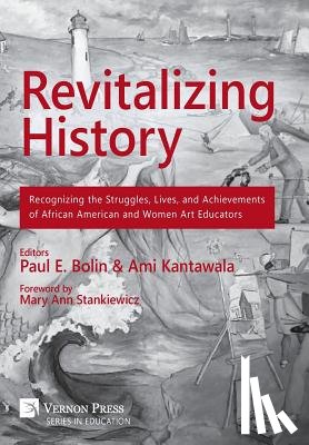  - Revitalizing History: Recognizing the Struggles, Lives, and Achievements of African American and Women Art Educators