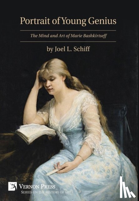 Shiff, Joel L. - Portrait of Young Genius - The Mind and Art of Marie Bashkirtseff