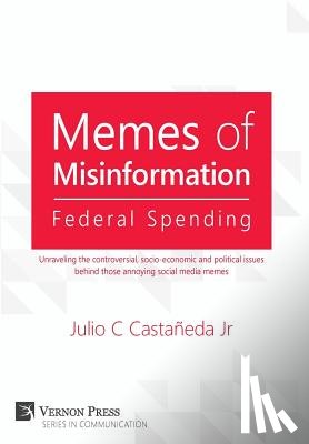 Castañeda Jr, Julio C - Memes of Misinformation: Federal Spending