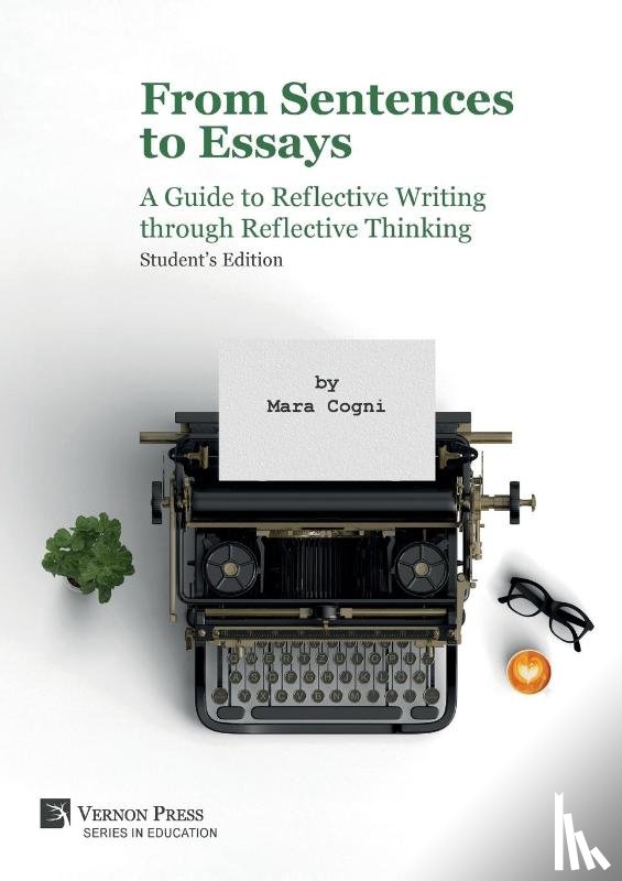 Cogni, Mara - From Sentences to Essays: A Guide to Reflective Writing through Reflective Thinking