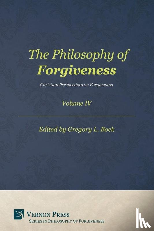 - The Philosophy of Forgiveness - Volume IV