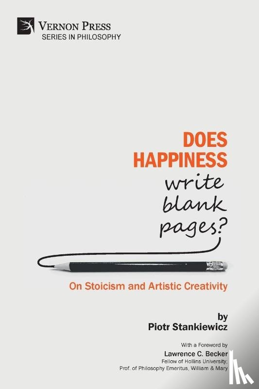 Stankiewicz, Piotr - Does Happiness Write Blank Pages? On Stoicism and Artistic Creativity