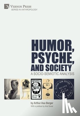 Berger, Arthur Asa - Humor, Psyche, and Society: A Socio-Semiotic Analysis