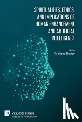 Kurzweil, Ray, Trothen, Tracy J - Spiritualities, ethics, and implications of human enhancement and artificial intelligence