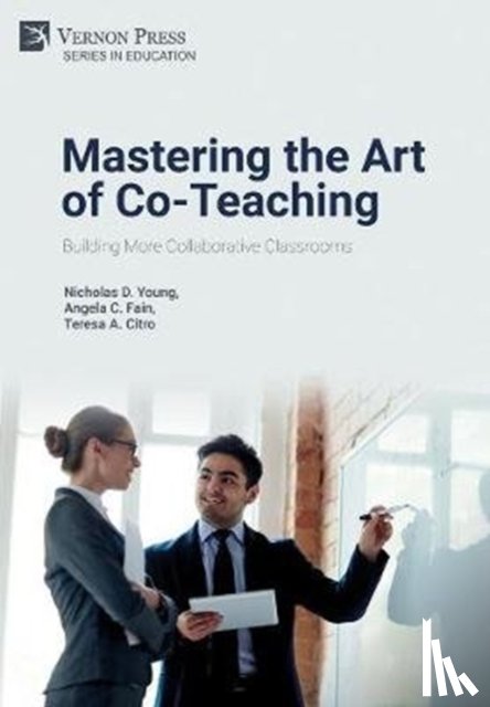 Young, Nicholas D. - Mastering the Art of Co-Teaching: Building More Collaborative Classrooms