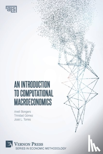 Bongers, Aneli, Gomez, Trinidad, Torres Chacon, Jose Luis - An Introduction to Computational Macroeconomics