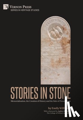 Williams, Emily - Stories in Stone: Memorialization, the Creation of History and the Role of Preservation