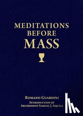 Guardini, Romano - Meditations Before Mass