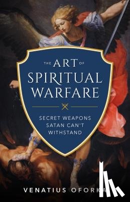 Oforka, Venatius - ART OF SPIRITUAL WARFARE