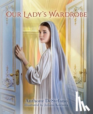 DeStefano, Anthony - Our Lady's Wardrobe