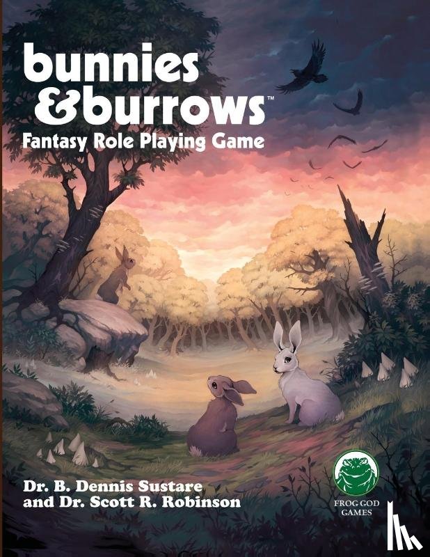 Sustare, Dr B Dennis, Robinson, Dr Scott R - Bunnies & Burrows Fantasy Role Playing Game