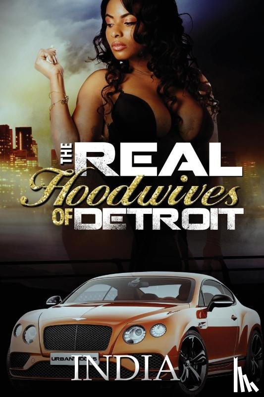 India - The Real Hoodwives of Detroit