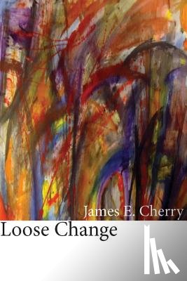Cherry, James E. - Loose Change