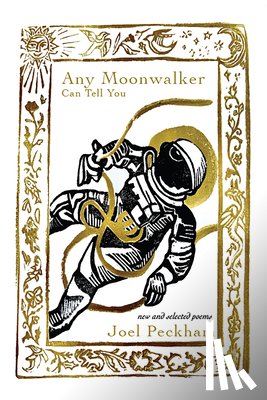 Peckham, Joel - Any Moonwalker Can Tell You: New and Selected Poems